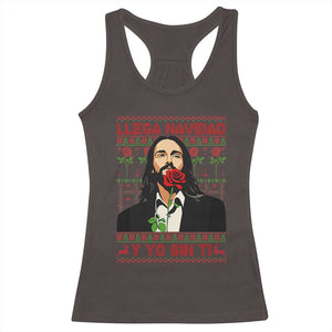 Funny Mexico Xmas Racerback Tank Top Llega Navidad Y Yo Sin Ti Mexican Pop Star TS09 Dark Chocolate Print Your Wear