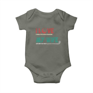 I Love It When My Wife Lets Me Golf Valentine's Day Golfer Funny Baby Onesie TS09 Military Green Print Your Wear