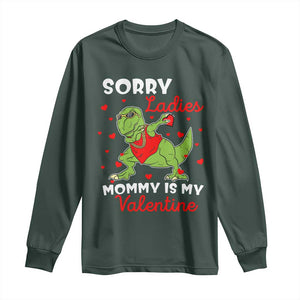 Sorry Ladies Mommy Is My Valentine Long Sleeve Shirt Funny Dabbing Dinosaur Stealing Heart TS09 Dark Forest Green Print Your Wear