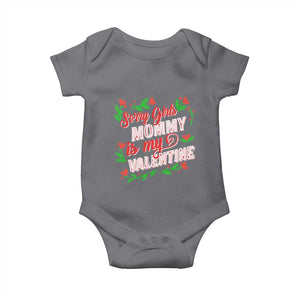 Valentine's Day Baby Onesie Sorry Girls Mom Is My Valentine Funny TS09 Charcoal Print Your Wear