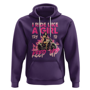 Motorcycle Rider Hoodie I Ride Like A Girl Try To Keep Up TS09 Purple Printyourwear
