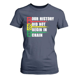 Malcolm X T Shirt For Women Our History Did Not Begin In Chains TS09 Navy Print Your Wear