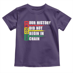 Malcolm X Toddler T Shirt Our History Did Not Begin In Chains TS09 Purple Print Your Wear