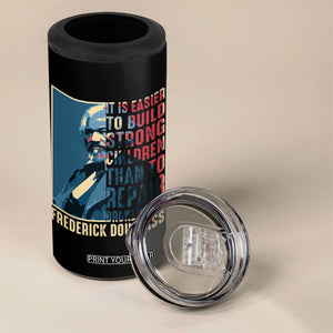 Frederick Douglass 4 in 1 Can Cooler Tumbler It Is Easier To Build Strong Children Than To Repair Broken Men BHM TS09 Print Your Wear