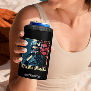 Frederick Douglass 4 in 1 Can Cooler Tumbler It Is Easier To Build Strong Children Than To Repair Broken Men BHM TS09 Print Your Wear