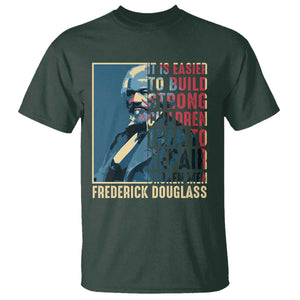 Frederick Douglass T Shirt It Is Easier To Build Strong Children Than To Repair Broken Men BHM TS09 Dark Forest Green Print Your Wear