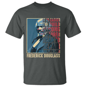 Frederick Douglass T Shirt It Is Easier To Build Strong Children Than To Repair Broken Men BHM TS09 Dark Heather Print Your Wear