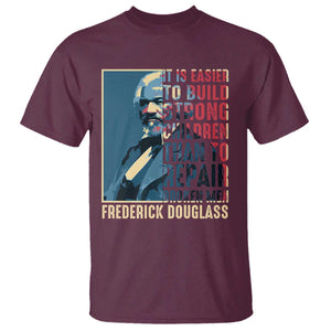 Frederick Douglass T Shirt It Is Easier To Build Strong Children Than To Repair Broken Men BHM TS09 Maroon Print Your Wear