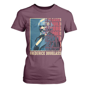 Frederick Douglass T Shirt For Women It Is Easier To Build Strong Children Than To Repair Broken Men BHM TS09 Maroon Print Your Wear