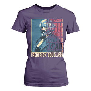 Frederick Douglass T Shirt For Women It Is Easier To Build Strong Children Than To Repair Broken Men BHM TS09 Purple Print Your Wear