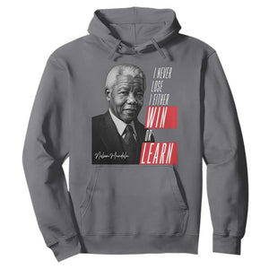 Nelson Mandela's Motivational Hoodie I Never Lose I Either Win Or Learn TS09 Charcoal Print Your Wear