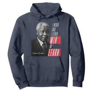 Nelson Mandela's Motivational Hoodie I Never Lose I Either Win Or Learn TS09 Navy Print Your Wear
