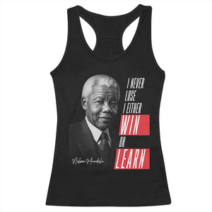 Nelson Mandela's Motivational Racerback Tank Top I Never Lose I Either Win Or Learn TS09 Black Print Your Wear
