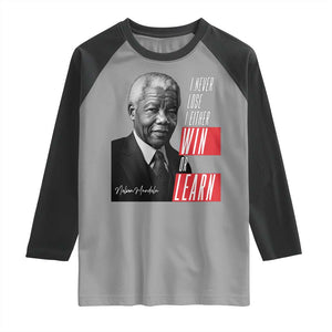 Nelson Mandela's Motivational Raglan Shirt I Never Lose I Either Win Or Learn TS09 Sport Gray Black Print Your Wear