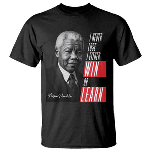 Nelson Mandela Motivational T Shirt - I Never Lose I Either Win Or Learn Inspirational Tee TS09 Black Print Your Wear