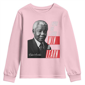 Nelson Mandela's Motivational Youth Sweatshirt I Never Lose I Either Win Or Learn TS09 Light Pink Print Your Wear