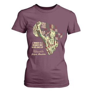 Nelson Mandela T Shirt For Women A Winner Is A Dreamer Who Never Gives Up TS09 Maroon Print Your Wear