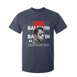 James Baldwin T Shirt For Kid I Can't Believe What You Say Because I See What You Do TS09 Navy Print Your Wear