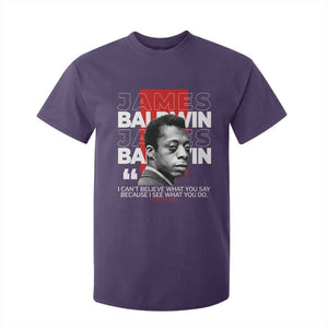 James Baldwin T Shirt For Kid I Can't Believe What You Say Because I See What You Do TS09 Purple Print Your Wear