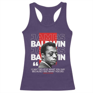 James Baldwin Racerback Tank Top I Can't Believe What You Say Because I See What You Do TS09 Purple Print Your Wear
