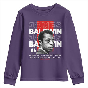 James Baldwin Youth Sweatshirt I Can't Believe What You Say Because I See What You Do TS09 Purple Print Your Wear
