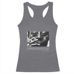 James Baldwin Racerback Tank Top Not Everything That Is Faced Can Be Changed But Nothing Can Be Changed Until It Is Faced TS09 Charcoal Print Your Wear