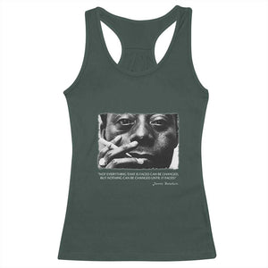 James Baldwin Racerback Tank Top Not Everything That Is Faced Can Be Changed But Nothing Can Be Changed Until It Is Faced TS09 Dark Forest Green Print Your Wear