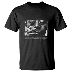 James Baldwin T Shirt Not Everything That Is Faced Can Be Changed But Nothing Can Be Changed Until It Is Faced TS09 Black Print Your Wear