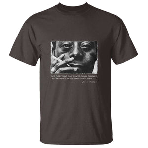 James Baldwin T Shirt Not Everything That Is Faced Can Be Changed But Nothing Can Be Changed Until It Is Faced TS09 Dark Chocolate Print Your Wear