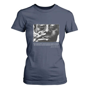 James Baldwin T Shirt For Women Not Everything That Is Faced Can Be Changed But Nothing Can Be Changed Until It Is Faced TS09 Navy Print Your Wear