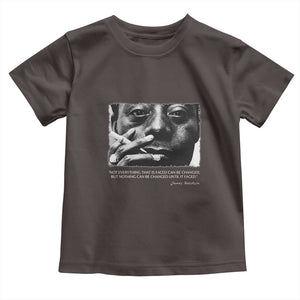 James Baldwin Toddler T Shirt Not Everything That Is Faced Can Be Changed But Nothing Can Be Changed Until It Is Faced TS09 Dark Chocolate Print Your Wear