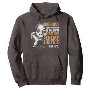 James Baldwin Hoodie Ignorance Allied With Power Is The Most Ferocious Enemy Justice Can Have TS09 Dark Chocolate Print Your Wear