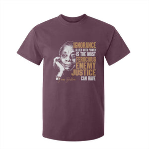 James Baldwin T Shirt For Kid Ignorance Allied With Power Is The Most Ferocious Enemy Justice Can Have TS09 Maroon Print Your Wear