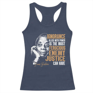 James Baldwin Racerback Tank Top Ignorance Allied With Power Is The Most Ferocious Enemy Justice Can Have TS09 Navy Print Your Wear