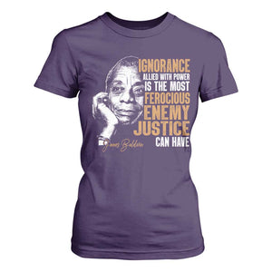 James Baldwin T Shirt For Women Ignorance Allied With Power Is The Most Ferocious Enemy Justice Can Have TS09 Purple Print Your Wear