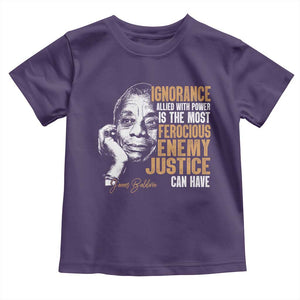 James Baldwin Toddler T Shirt Ignorance Allied With Power Is The Most Ferocious Enemy Justice Can Have TS09 Purple Print Your Wear