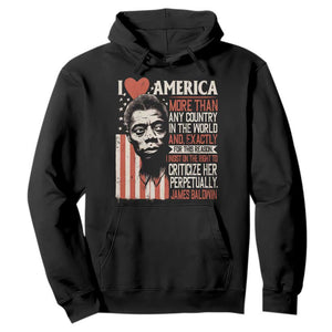 James Baldwin Hoodie - I Love America More Than Any Country In The World Literary Quote Tee TS09 Black Print Your Wear