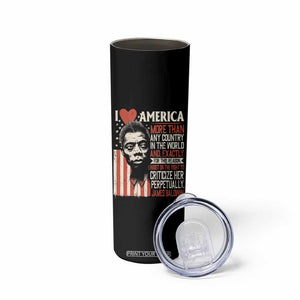 James Baldwin Skinny Tumbler I Love America More Than Any Country In The World TS09 Print Your Wear