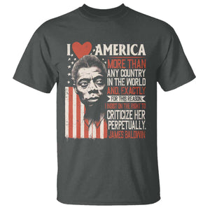 James Baldwin T Shirt I Love America More Than Any Country In The World TS09 Dark Heather Print Your Wear