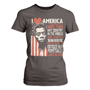 James Baldwin T Shirt For Women I Love America More Than Any Country In The World TS09 Dark Chocolate Print Your Wear