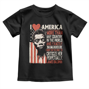 James Baldwin Toddler T Shirt I Love America More Than Any Country In The World TS09 Black Print Your Wear
