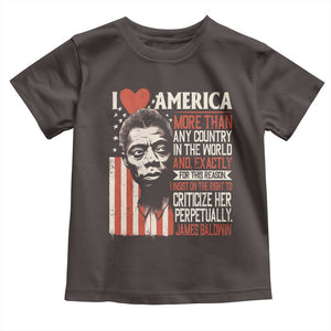 James Baldwin Toddler T Shirt I Love America More Than Any Country In The World TS09 Dark Chocolate Print Your Wear