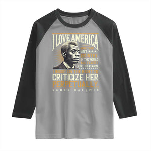 James Baldwin Raglan Shirt I Love America More Than Any Country In The World Black History TS09 Sport Gray Black Print Your Wear