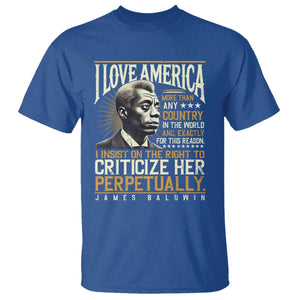 James Baldwin T Shirt I Love America More Than Any Country In The World Black History TS09 Royal Blue Print Your Wear