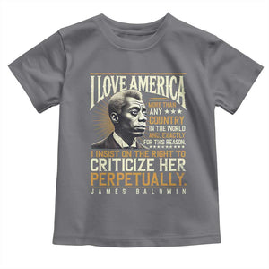 James Baldwin Toddler T Shirt I Love America More Than Any Country In The World Black History TS09 Charcoal Print Your Wear