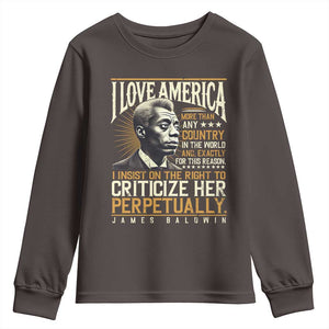 James Baldwin Youth Sweatshirt I Love America More Than Any Country In The World Black History TS09 Dark Chocolate Print Your Wear