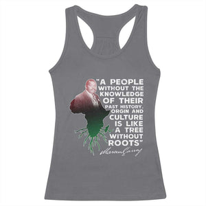 Marcus Garvey Racerback Tank Top A People Without The Knowledge Of Their Past History Is Like A Tree Without Roots TS09 Charcoal Print Your Wear