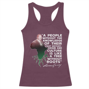 Marcus Garvey Racerback Tank Top A People Without The Knowledge Of Their Past History Is Like A Tree Without Roots TS09 Maroon Print Your Wear