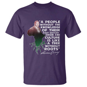 Marcus Garvey T Shirt A People Without The Knowledge Of Their Past History Is Like A Tree Without Roots TS09 Purple Print Your Wear