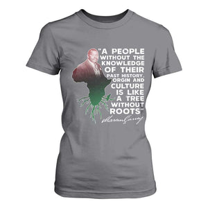 Marcus Garvey T Shirt For Women A People Without The Knowledge Of Their Past History Is Like A Tree Without Roots TS09 Charcoal Print Your Wear
